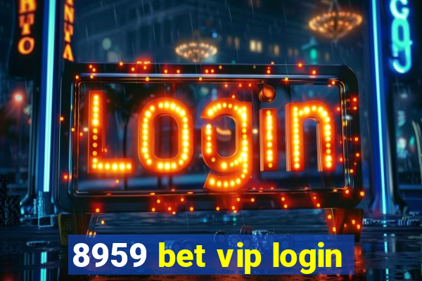 8959 bet vip login